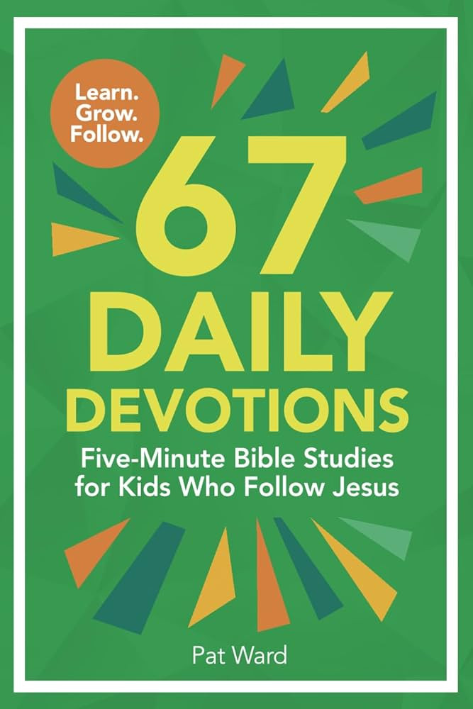 67 Daily Devotions: Five-Minute Bible Studies for Kids Who Follow Jesus | Amazon (US)