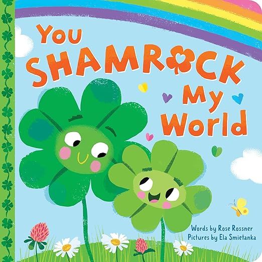 You Shamrock My World: A Sweet and Lucky St. Patrick's Day Board Book for Babies and Toddlers (Pu... | Amazon (US)