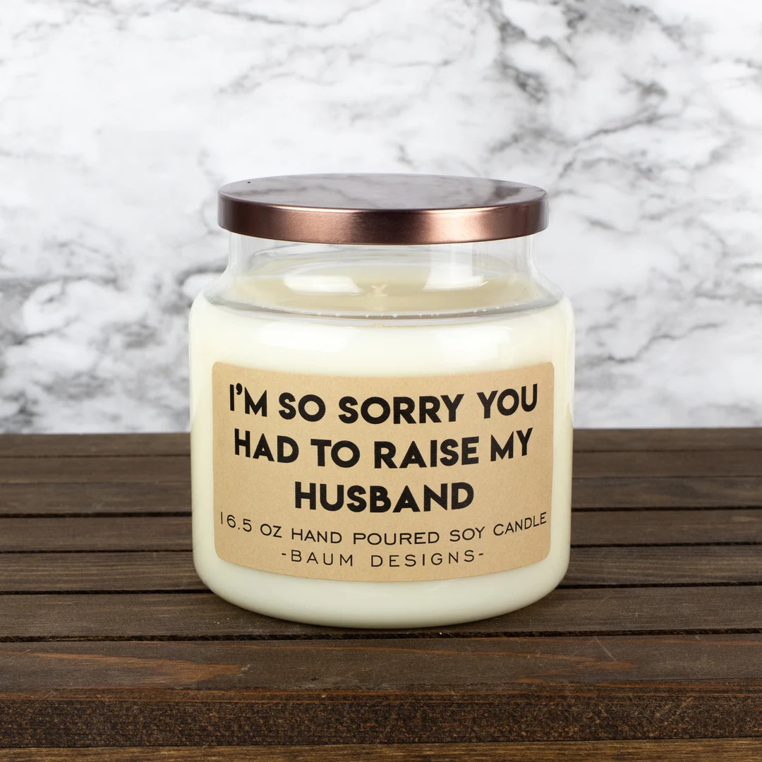 I'm so Sorry You Had to Raise My Husband Soy Candle  16.5 - Etsy | Etsy (US)