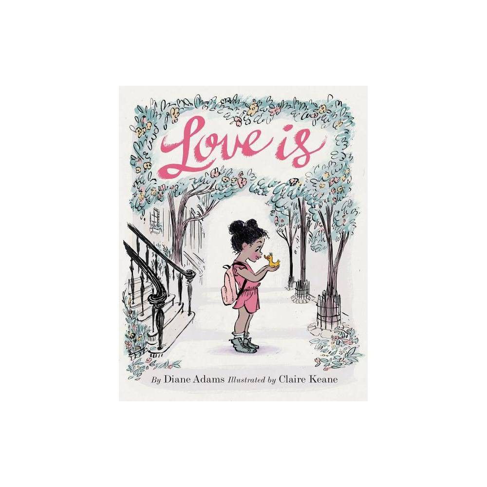Love Is - by Diane Adams (Hardcover) | Target