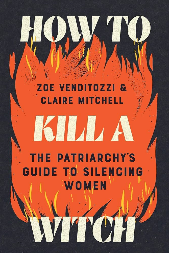 How to Kill a Witch: The Patriarchy's Guide to Silencing Women | Amazon (US)