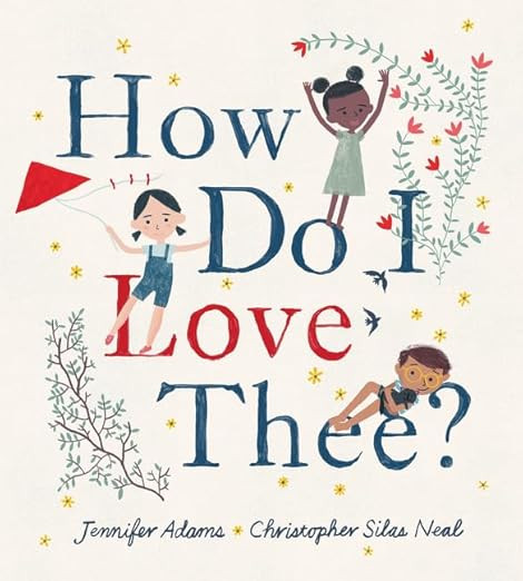 How Do I Love Thee?: A Whimsical Picture Book About Celebrating Love, Family, and Nature for Chil... | Amazon (US)