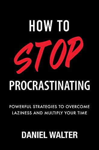 How to Stop Procrastinating: Powerful Strategies to Overcome Laziness and Multiply Your Time     ... | Amazon (US)