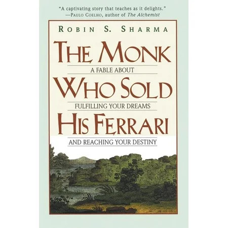 The Monk Who Sold His Ferrari : A Fable about Fulfilling Your Dreams & Reaching Your Destiny (Paperb | Walmart (US)