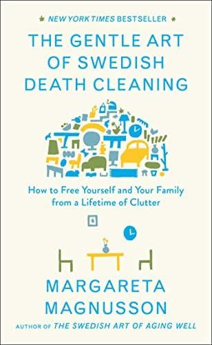 The Gentle Art of Swedish Death Cleaning: How to Free Yourself and Your Family from a Lifetime of... | Amazon (US)