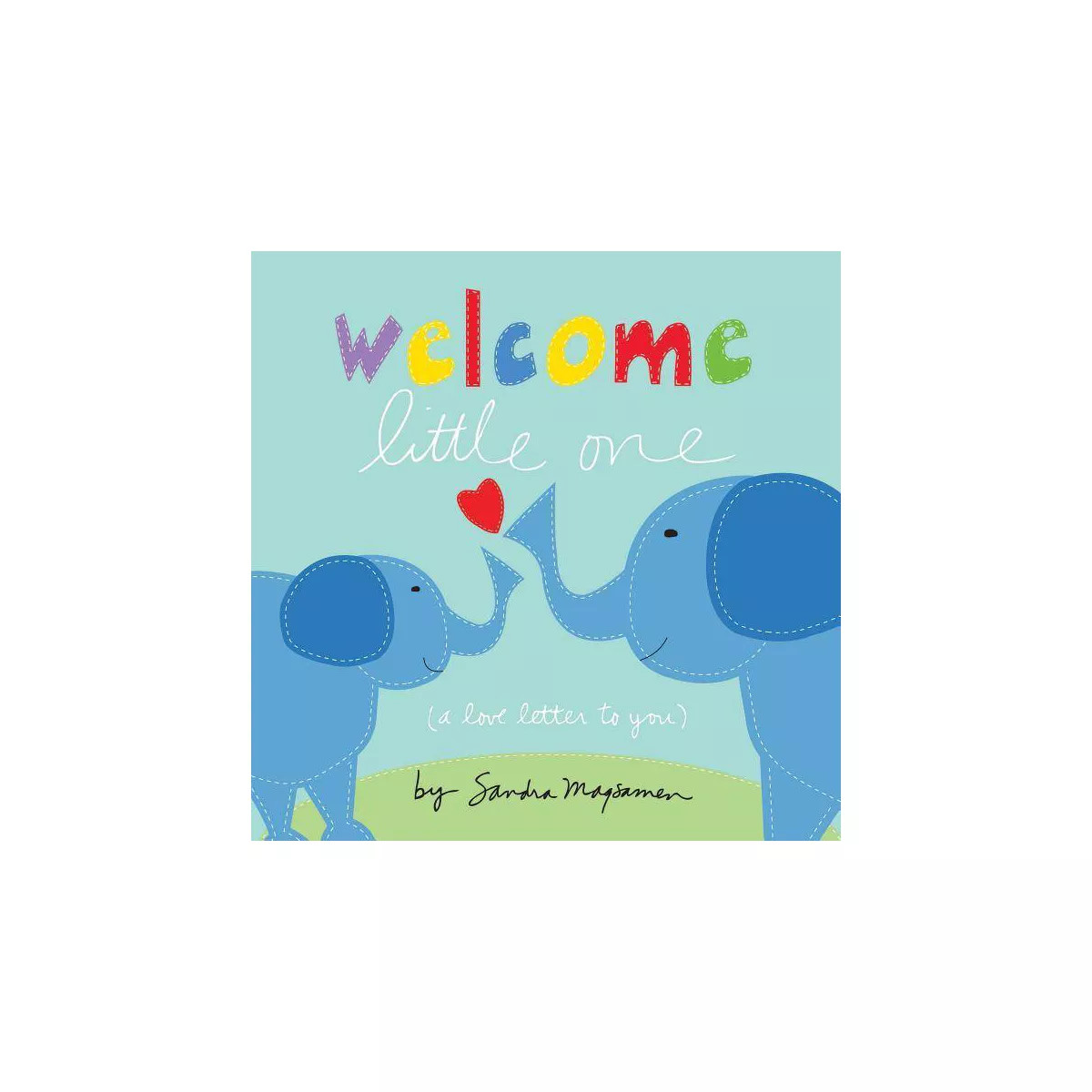 Welcome Little One by Sandra Magsamen (Board Book) | Target