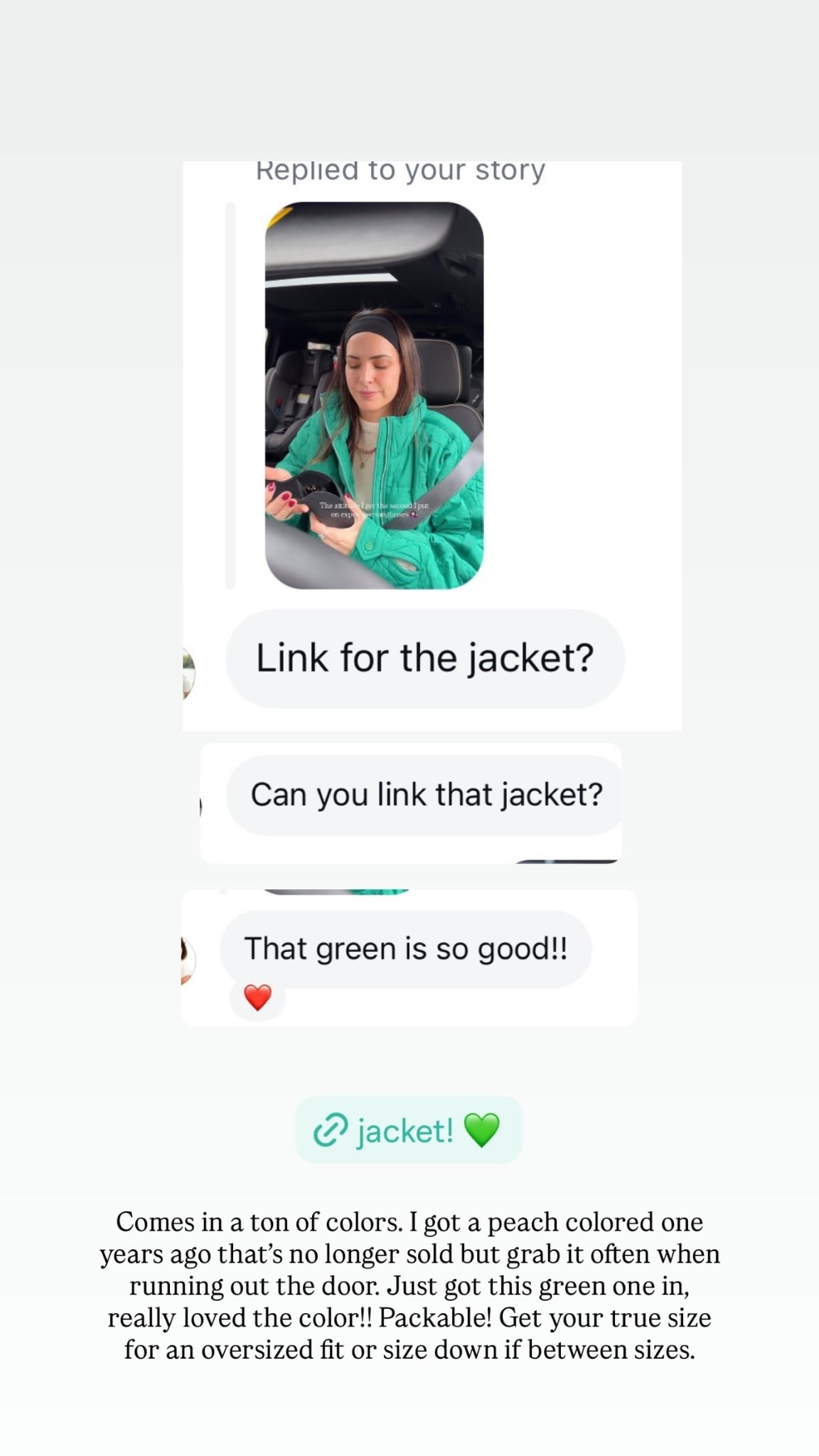 Comes in a ton of colors. I got a peach colored one years ago that’s no longer sold but grab it often when running out the door. Just got this green one in, really loved the color!! Packable! Get your true size for an oversized fit or size down if between sizes.