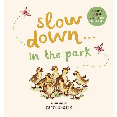 Slow Down . . . in the Park - by  Rachel Williams (Board Book) | Target