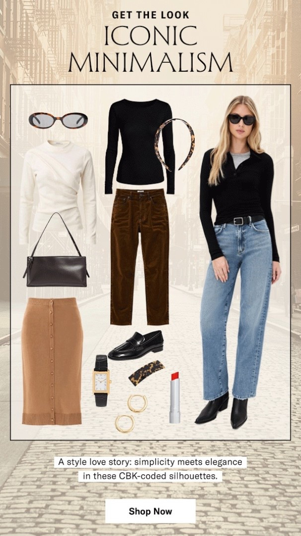 Carolyn Bessette Kennedy inspired capsule dressing at its best. This look is built on the CBK uniform clean long sleeve knits, straight leg denim, rich brown trousers, sleek black loafers, and sharp ankle boots. Every piece is minimal, tailored, and endlessly interchangeable which is exactly why her style still defines quiet luxury today.

The power is in the simplicity. A fitted black top with vintage wash jeans creates that effortless 90s off duty silhouette, while the camel column skirt and structured shoulder bag bring in polished, work ready elegance. Tortoiseshell accessories, gold hoops, and a classic watch add just enough warmth without ever overpowering the look.

If you are building a timeless wardrobe, these are the forever pieces straight leg jeans, a perfect neutral knit, a leather shoulder bag, tailored trousers, and minimalist black shoes. This is the Carolyn Bessette Kennedy formula refined, repeatable, and always chic.

Shop modern CBK inspired essentials that deliver that iconic minimalist, old money, quiet luxury aesthetic for everyday wear.