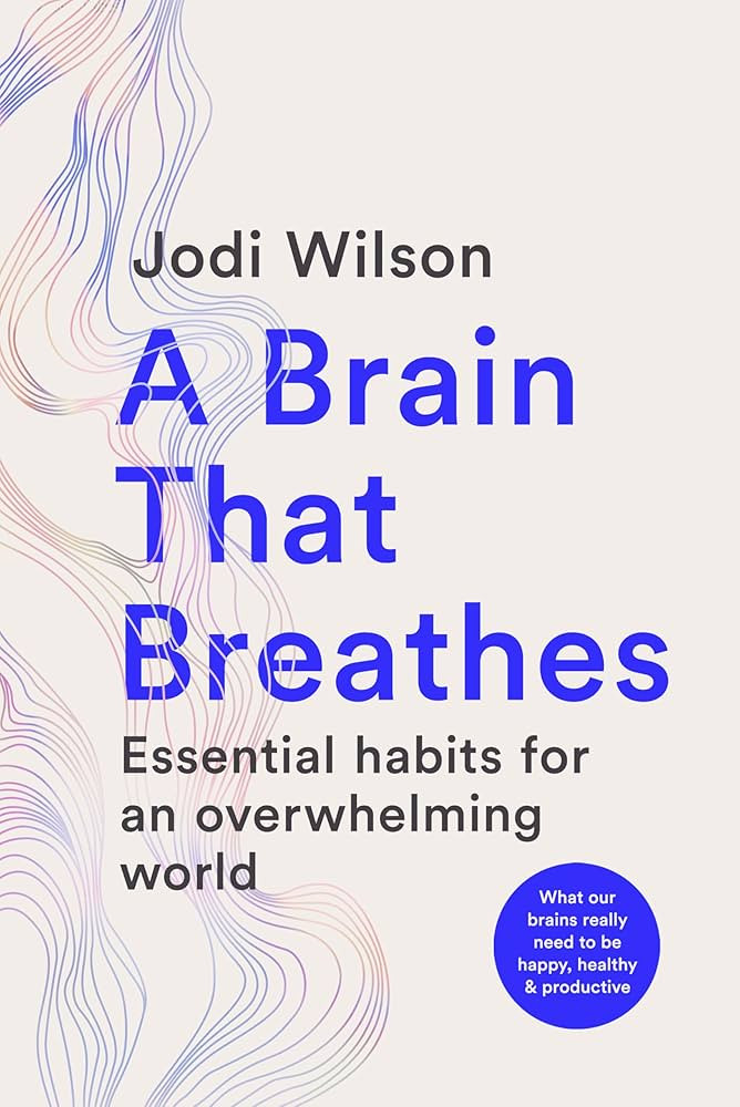 A Brain That Breathes: Essential Habits for an Overwhelming World | What our brains really need t... | Amazon (US)