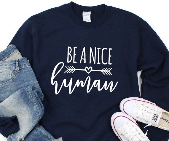 Be a nice human sweatshirt, unisex heavy blend crewneck sweatshirt | Etsy (US)