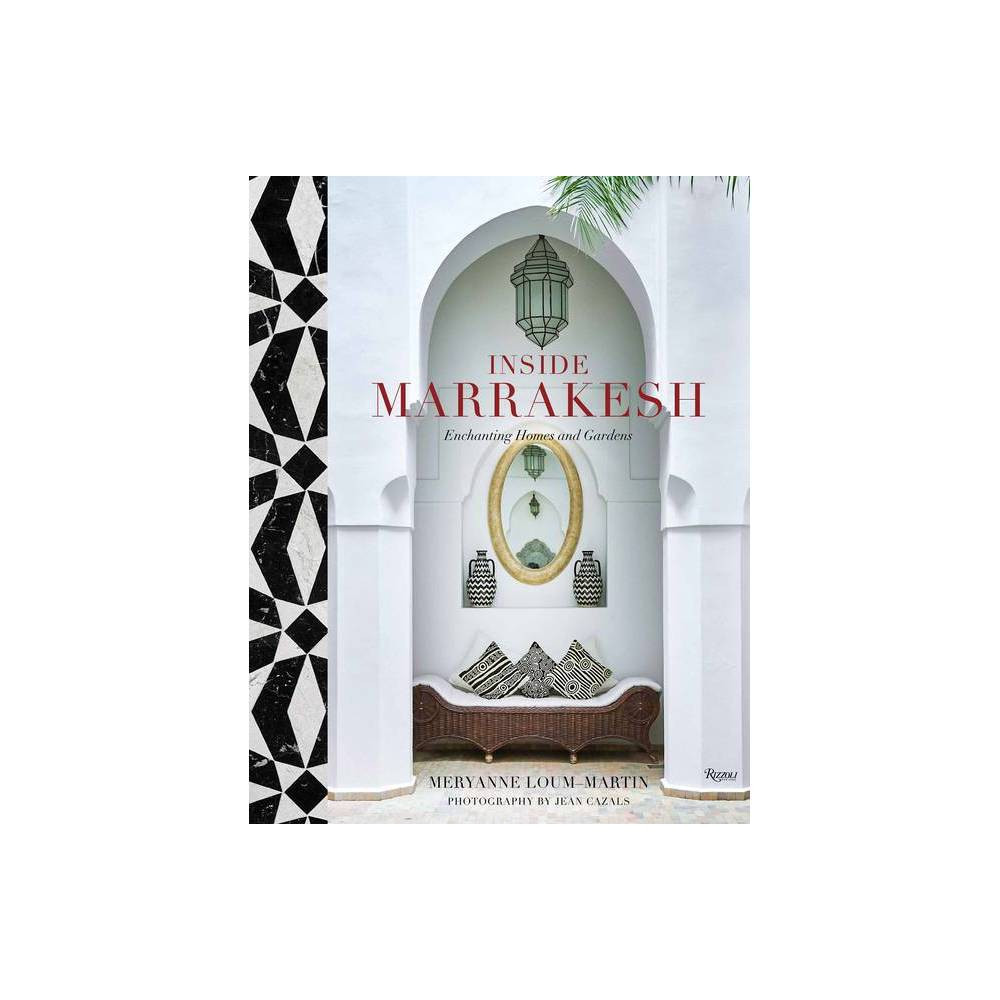 Inside Marrakesh - by Meryanne Loum-Martin (Hardcover) | Target