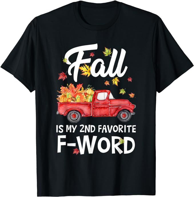 Fall Is My 2nd Favorite F-Word Truck Pumpkin Thanksgiving T-Shirt | Amazon (US)