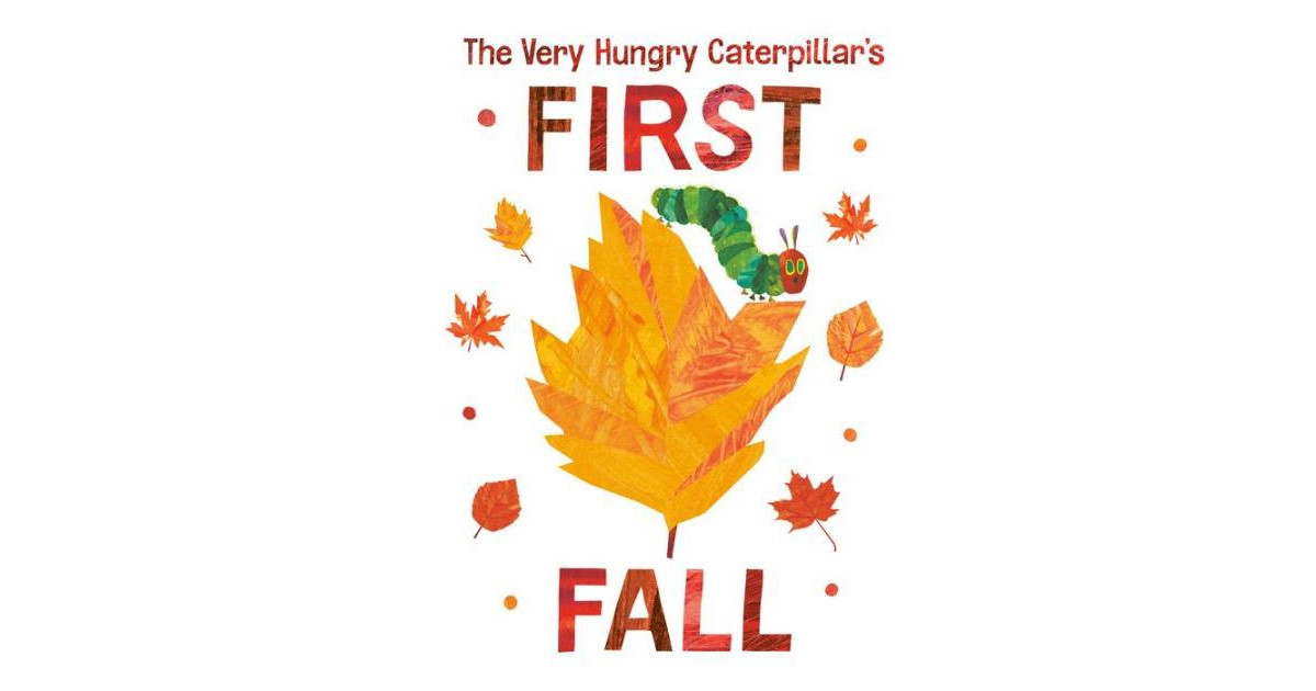 The Very Hungry Caterpillar's First Fall by Eric Carle | Macy's