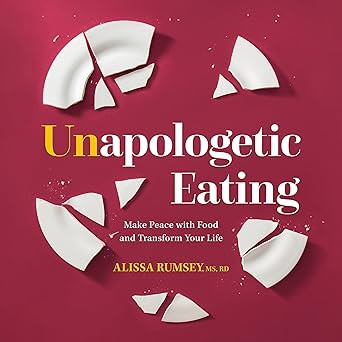 Unapologetic Eating: Make Peace with Food and Transform Your Life | Amazon (US)