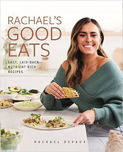 Rachael's Good Eats: Easy, Laid-Back, Nutrient-Rich Recipes    Hardcover – April 18, 2023 | Amazon (US)
