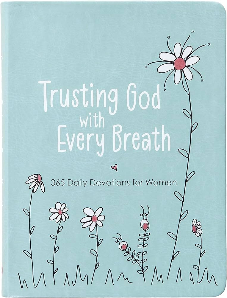 Trusting God With Every Breath: 365 Daily Devotions for Women – Find Hope for the Ups and Downs... | Amazon (US)