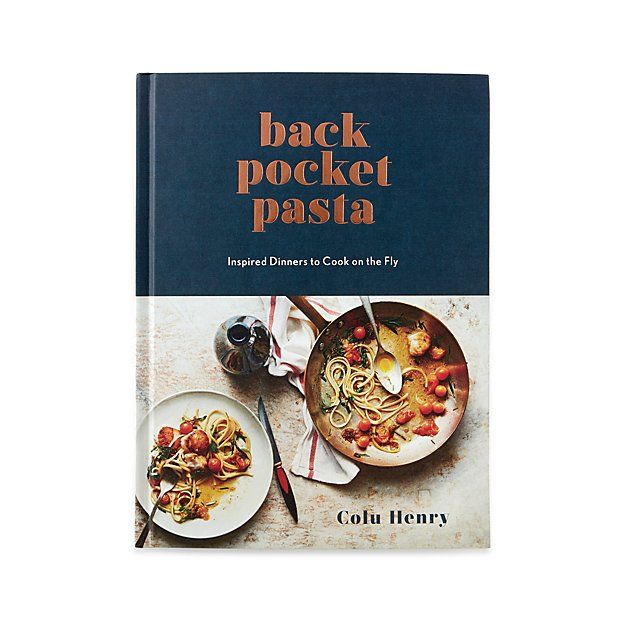 "Back Pocket Pasta: Inspired Dinners to Cook on the Fly" Cookbook + Reviews | Crate and Barrel | Crate & Barrel
