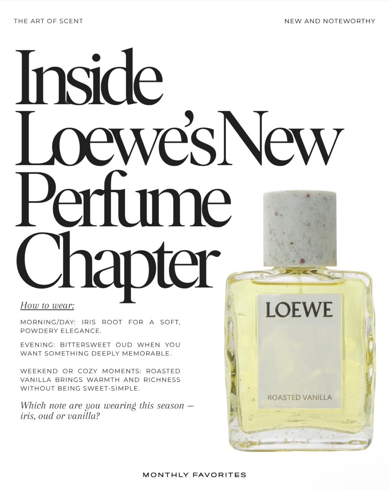New & Noteworthy — Inside Loewe’s New Perfume Chapter ✨⁠
⁠
At Monthly Favorites, we love when a fragrance tells a story, and Loewe’s new perfume chapter does exactly that. Known for its artistry, craftsmanship, and quiet sophistication, Loewe continues to redefine modern luxury in scent form.⁠
⁠
The brand’s latest collection captures the essence of nature, texture, and emotion—each fragrance designed like a work of art, blending earthy botanicals, soft woods, and subtle florals. It’s timeless yet experimental, a reflection of Loewe’s balance between tradition and innovation.⁠
⁠
Every bottle feels like a keepsake—minimalist design, intentional color palettes, and compositions that evolve beautifully on the skin.⁠
⁠
Follow @monthlyfavorites for more editor-curated beauty and fragrance spotlights, and join our inner circle (The Monthly) for exclusive picks and new launches delivered to your inbox (link in bio).⁠
⁠
#Loewe #LoewePerfume #FragranceEdit #LuxuryPerfume #NewLaunch #QuietLuxury #BeautyFavorites #PerfumeCollection #EditorPicks #ModernLuxury #MonthlyFavorites

#LTKGiftGuide #LTKmorningroutine #LTKBeauty