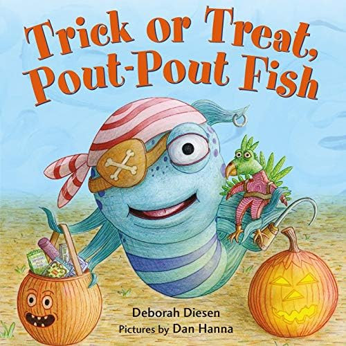 Trick or Treat, Pout-Pout Fish (A Pout-Pout Fish Mini Adventure, 7): Diesen, Deborah, Hanna, Dan:... | Amazon (US)