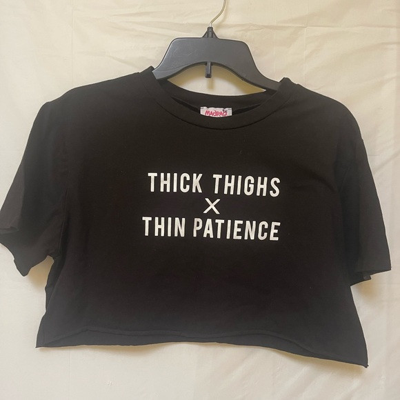 Madrag Thick Thighs X Thin Patience Size M Crop Top | Poshmark