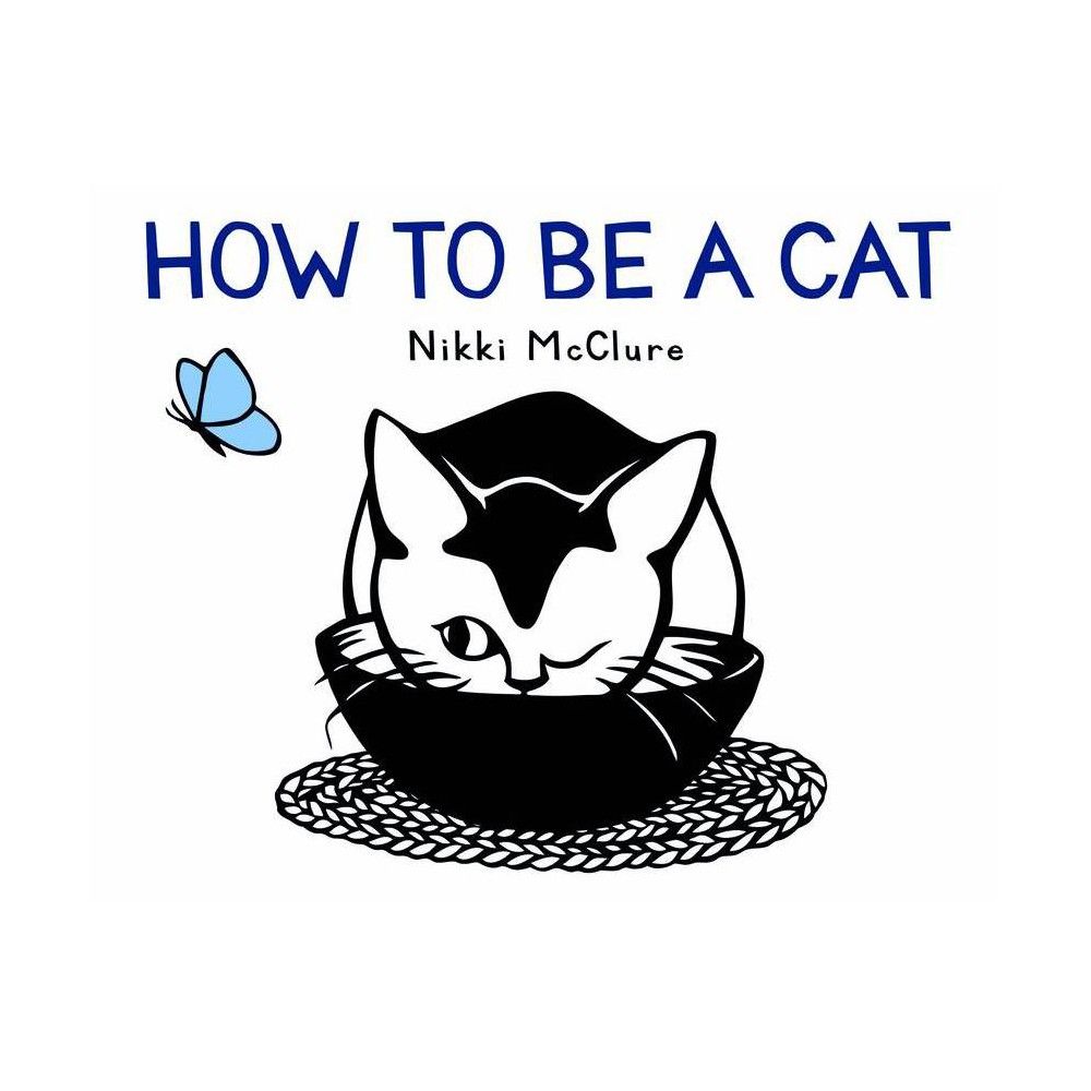 How to Be a Cat - by Nikki McClure (Board Book) | Target