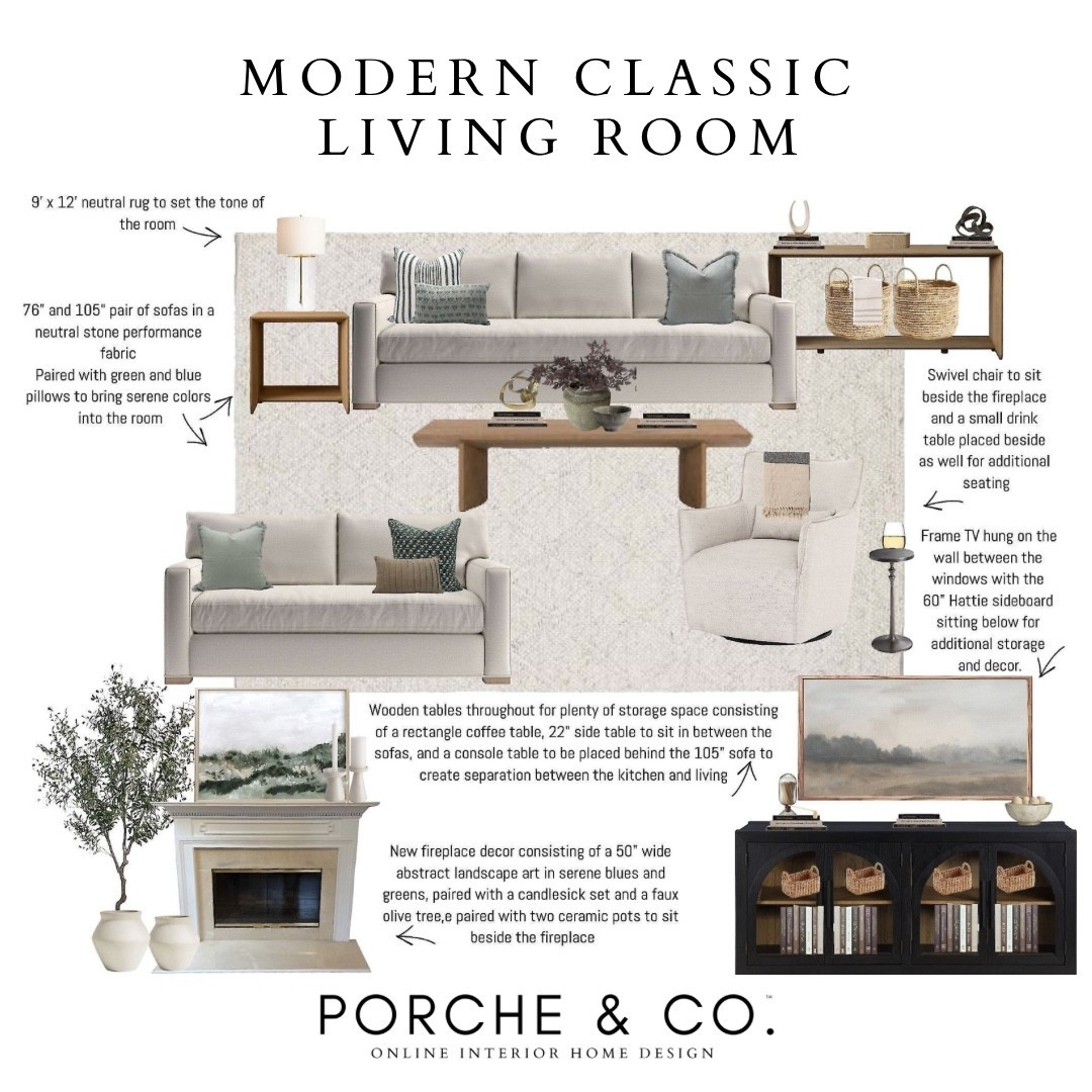 A warm and serene Living Room Online Interior Design from Porche & Co. 🤍 This modern classic space features neutral performance fabric sofas in two sizes, styled with soft green and blue pillows for a calming palette. A 9’ x 12’ rug anchors the room, while wood tables—including a rectangular coffee table, side tables, and a console—bring in organic texture and functionality. A cozy swivel chair and small drink table complete the seating area.

Framed TV, a dramatic black sideboard with open basket storage, and a layered fireplace moment with landscape art, faux olive tree, and ceramic vases add the final touch of elegance and purpose.

#porcheandco #visionboard #moodboard #interiordesign #virtualdesign #onlineinteriordesign #livingroomdesign #modernclassicstyle #neutralhome #interiorstyling

#LTKHome #LTKOver40 #LTKStyleTip
