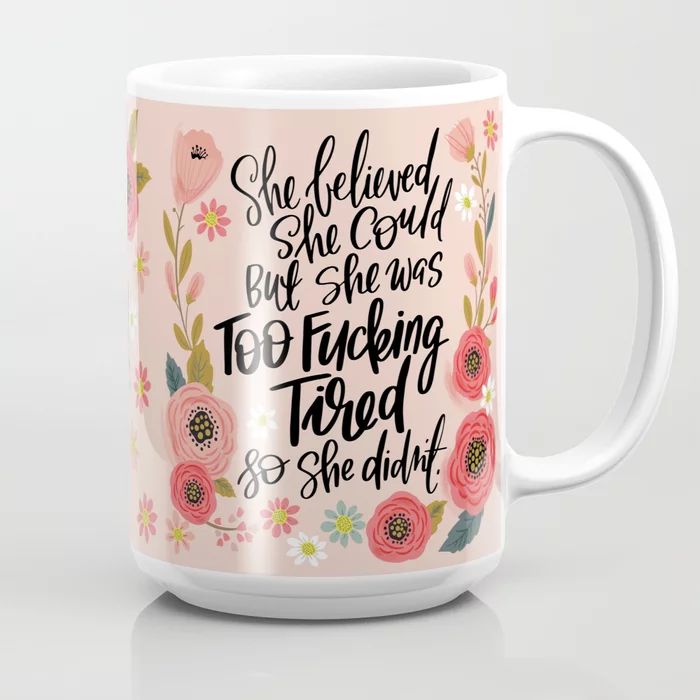 Pretty Swe*ry: She Believed She Could... Coffee Mug | Society6