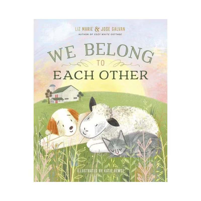 We Belong to Each Other - by  Liz Marie Galvan & Jose Galvan (Hardcover) | Target