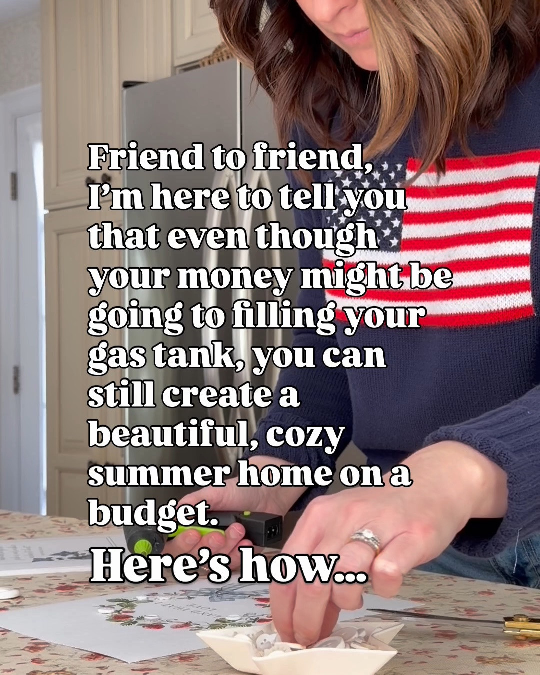 Friend to friend, I'm here to tell you that even though your money might be going to filling your gas tank, you can still create a beautiful, cozy summer home on a budget.

#LTKSeasonal #LTKHome