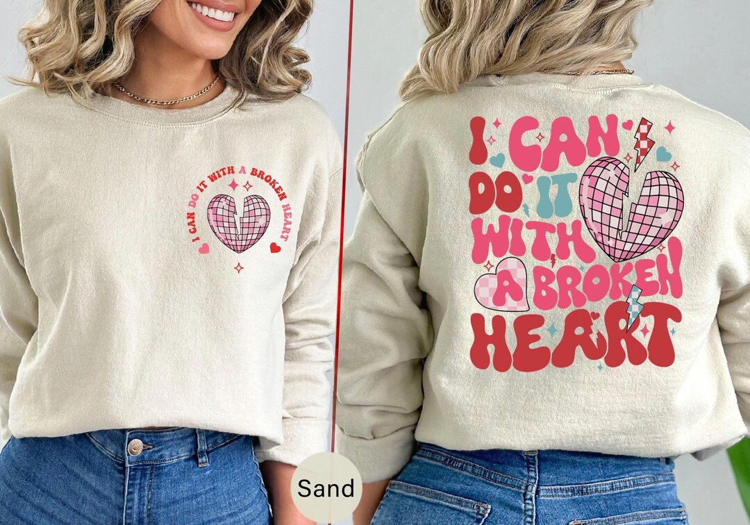 Groovy I Can Do It With A Broken Heart Sweatshirt, Back and Front Shirt, Heart Gift, Quote Sweats... | Etsy (US)