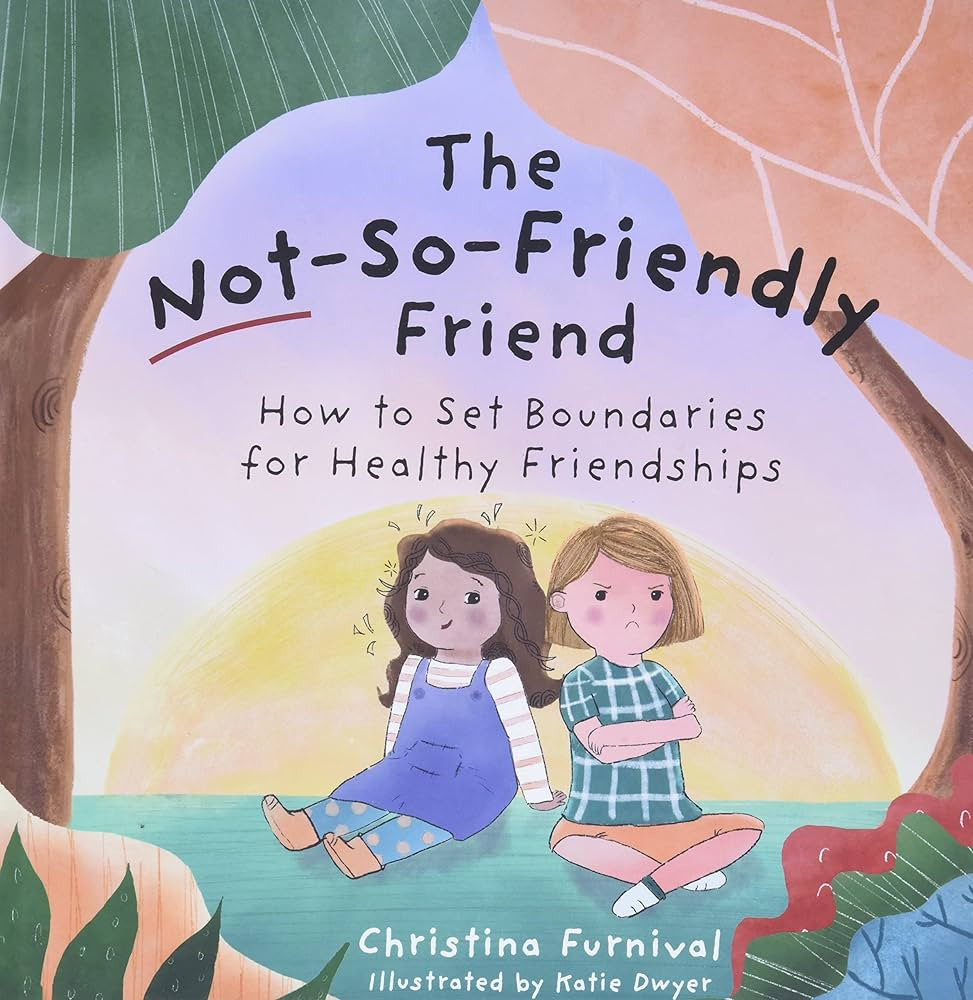 The Not-So-Friendly Friend: How To Set Boundaries for Healthy Friendships | Amazon (US)