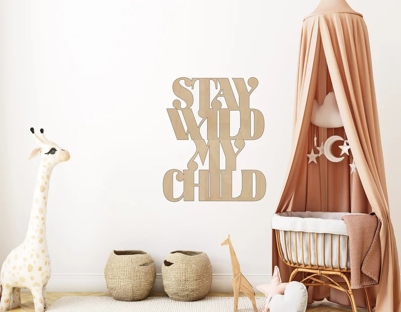 Stay Wild My Child cutout, Stay wild my Child Sign, Stay wild child above the bed cutout, Feather... | Etsy (US)