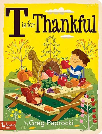 T Is for Thankful (BabyLit)     Board book – Picture Book, August 4, 2020 | Amazon (US)