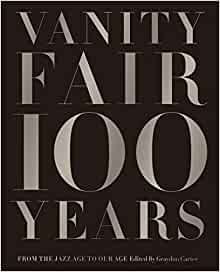 Vanity Fair 100 Years: From the Jazz Age to Our Age     Hardcover – Illustrated, October 15, 20... | Amazon (US)