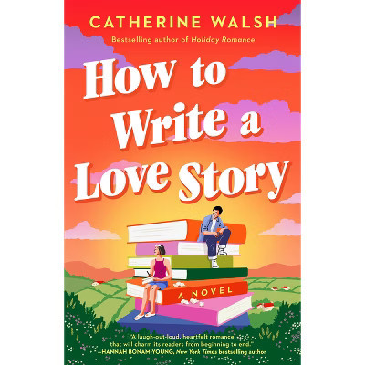 How to Write a Love Story - by  Catherine Walsh (Paperback) | Target