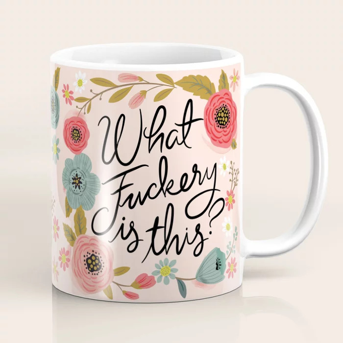 Pretty Sweary What Fuckery is this Coffee Mug | Society6