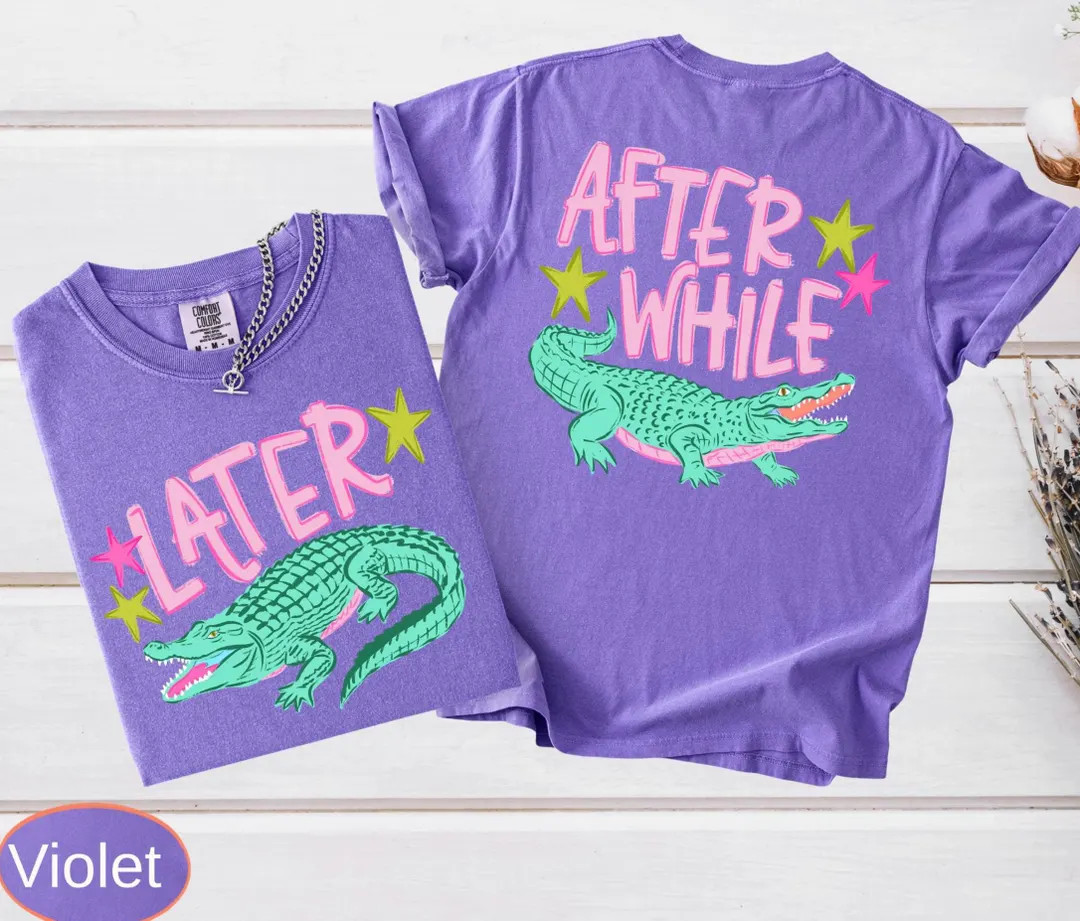 Funny Later Gator Comfort Colors, After While Crocodile T-Shirt, Trendy Apparel, Funny Graphic | Etsy (Global)