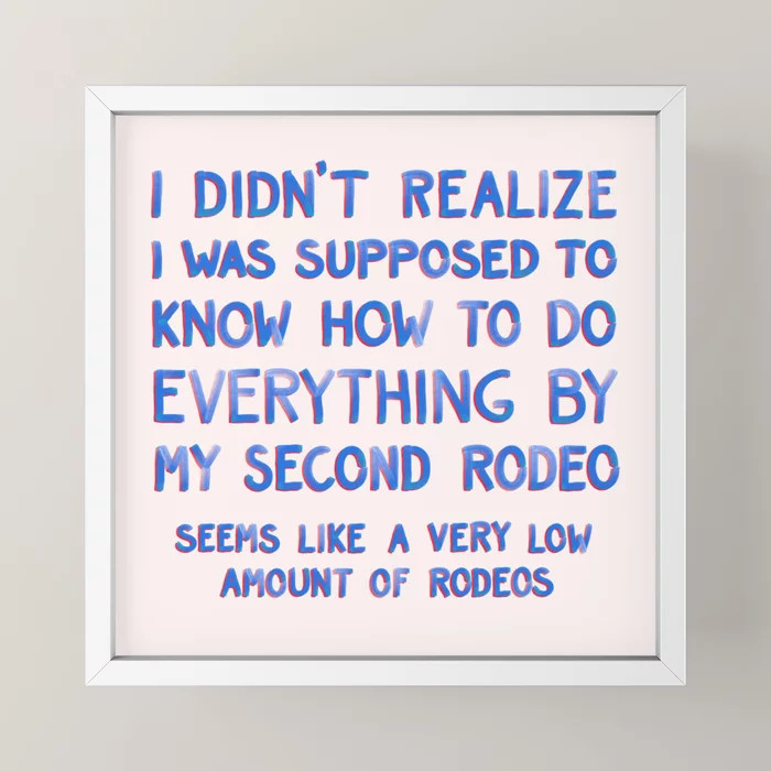 This Is My Second Rodeo Framed Mini Art Print | Society6