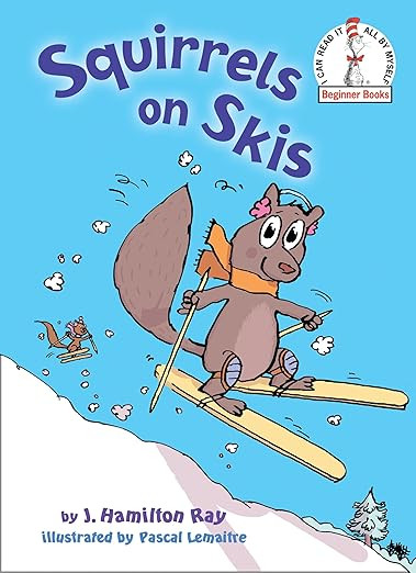Squirrels on Skis (Beginner Books)      Hardcover – Picture Book, September 10, 2013 | Amazon (US)