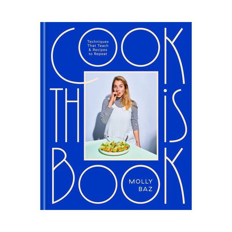 Cook This Book - by Molly Baz (Hardcover) | Target