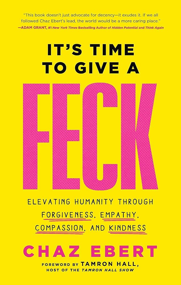 It's Time to Give a FECK: Elevating Humanity through Forgiveness, Empathy, Compassion, and Kindne... | Amazon (US)