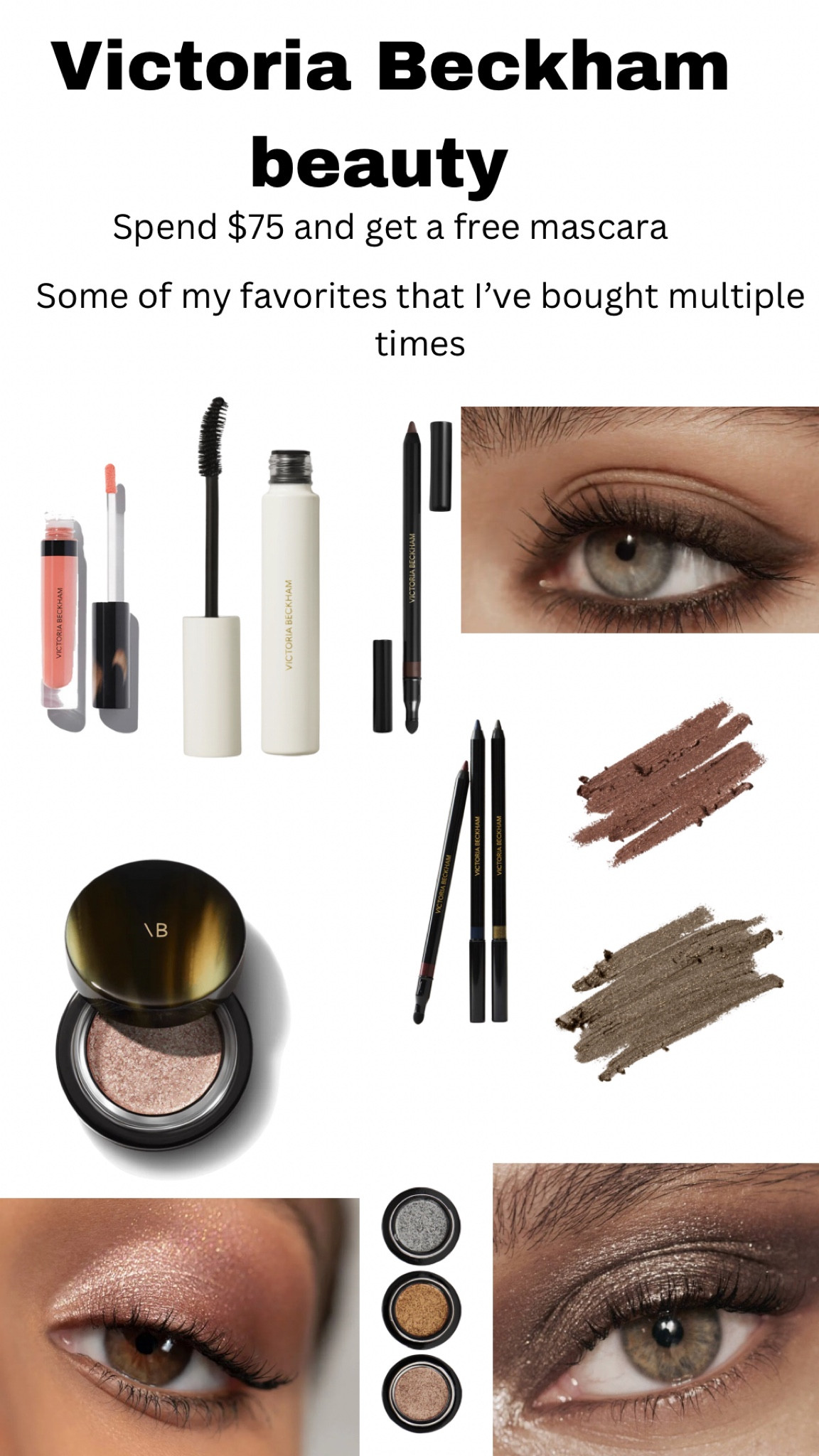 Last day to get a free mascara with a purchase of $75 from Victoria Beckham beauty these are some of my absolute favorites. She has the best eyeliner in my opinion, and I ordered some new eyeshadow and lip gloss.