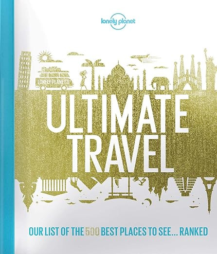 Lonely Planet''s Ultimate Travel: Our List of the 500 Best Places to See... Ranked | Amazon (US)