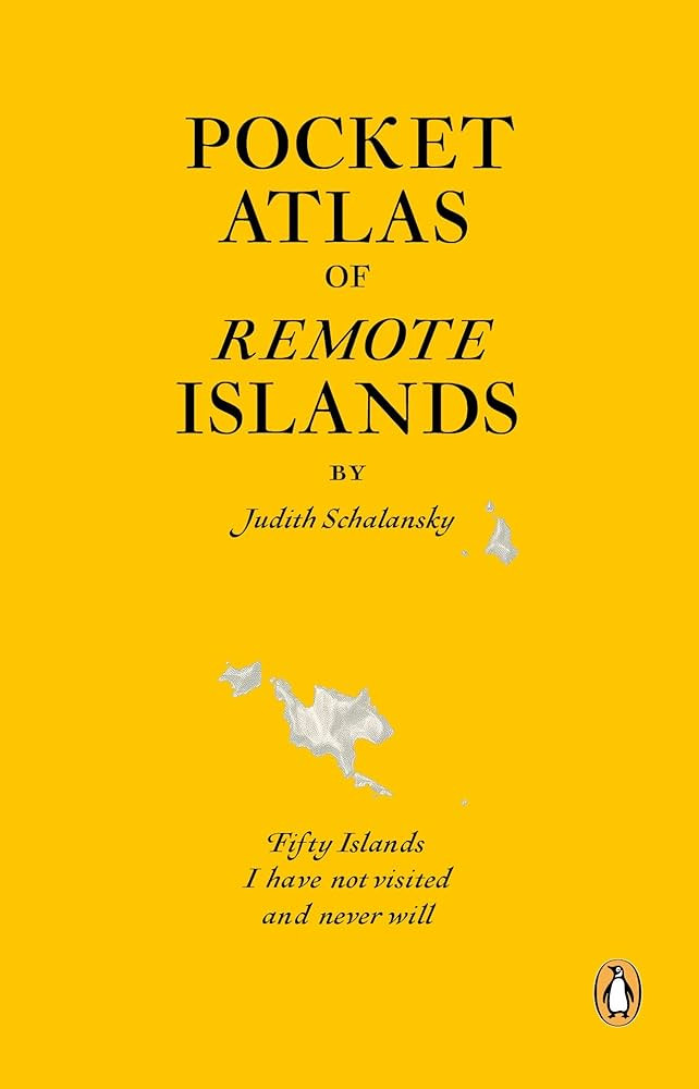 Pocket Atlas of Remote Islands: Fifty Islands I Have Not Visited and Never Will | Amazon (US)