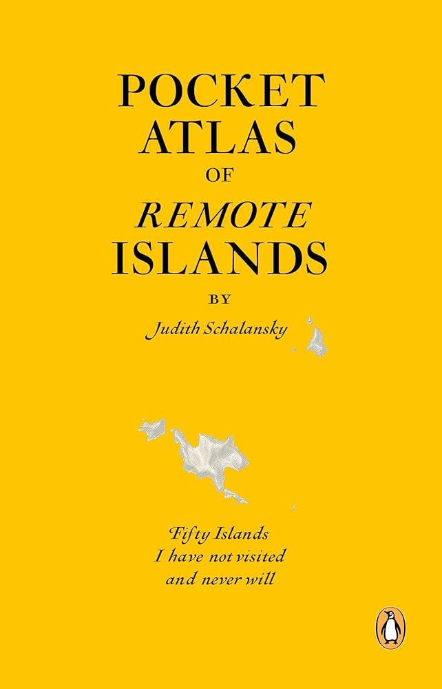 Pocket Atlas of Remote Islands: Fifty Islands I Have Not Visited and Never Will | Amazon (US)