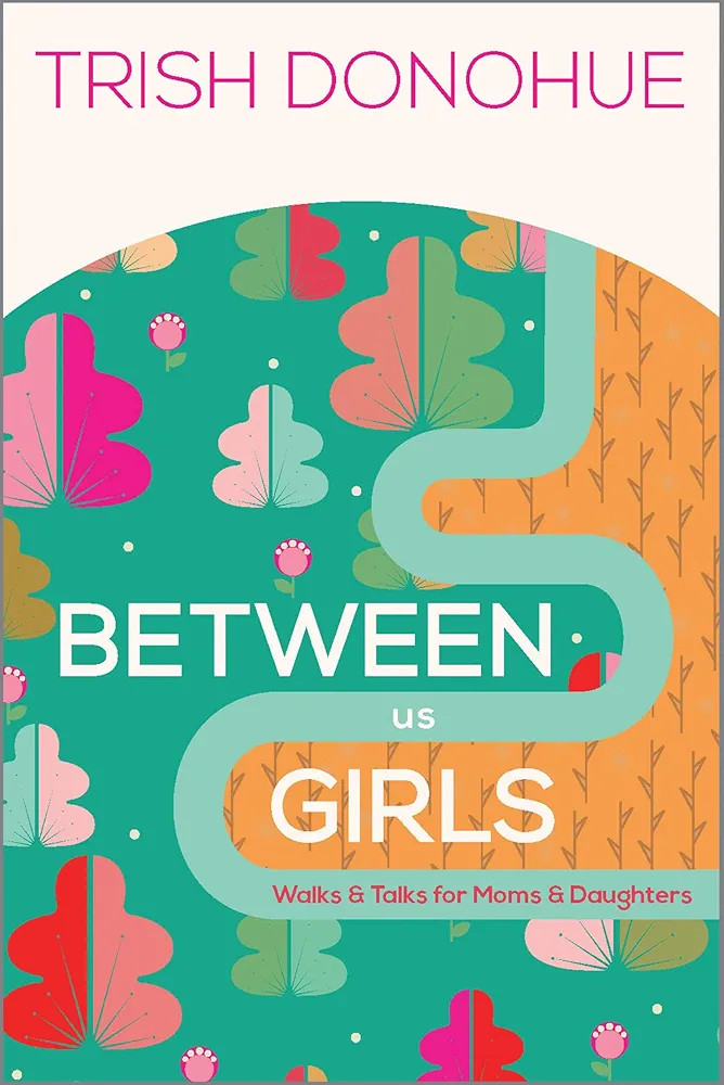 Between Us Girls: Walks and Talks for Moms and Daughters | Amazon (US)