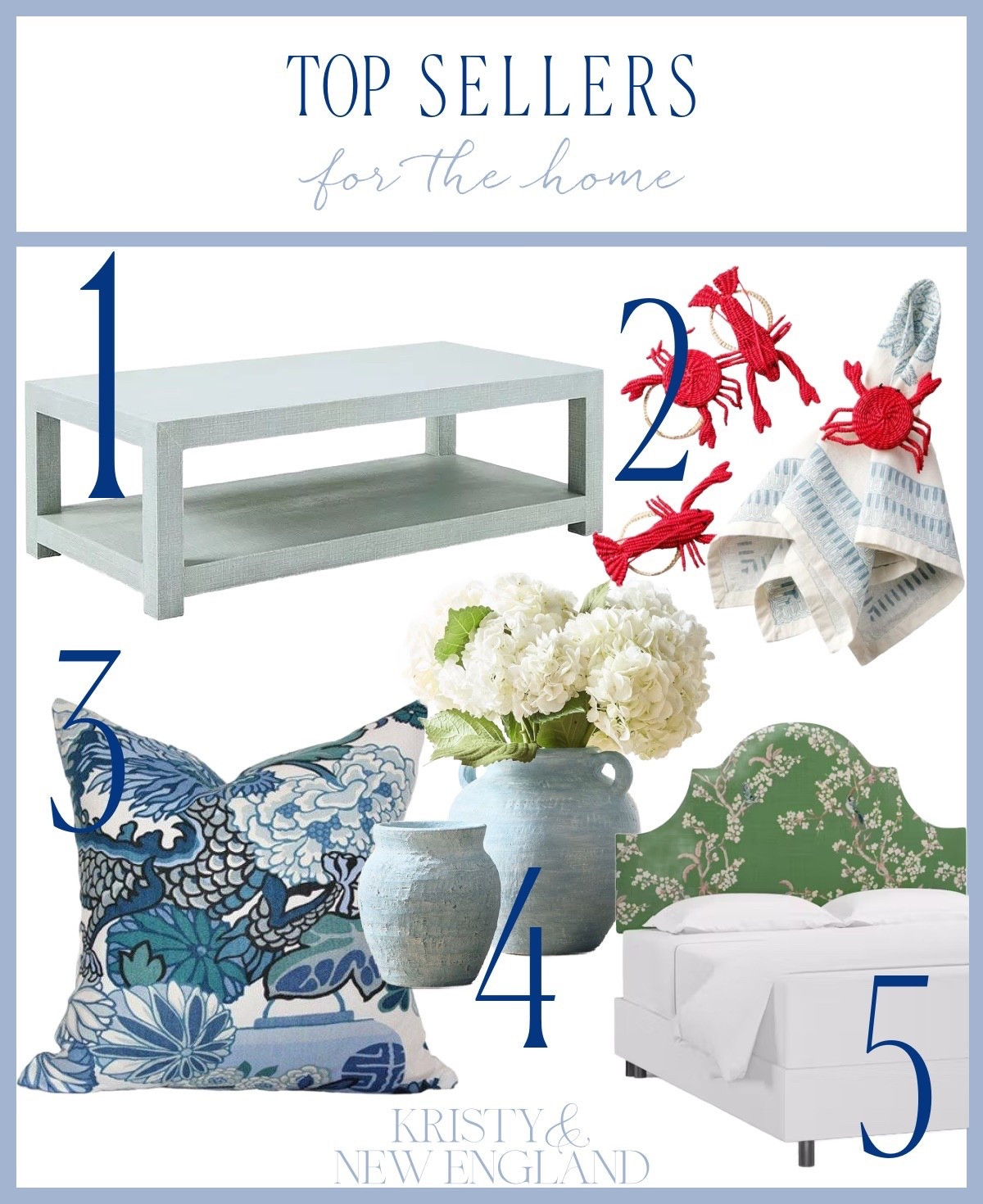 Top Sellers for Home #1 blue linen coffee table #2 lobster napkin rings #3 Schumacher chiang Mai pillow #4 blue pottery vase #5 green floral headboard 