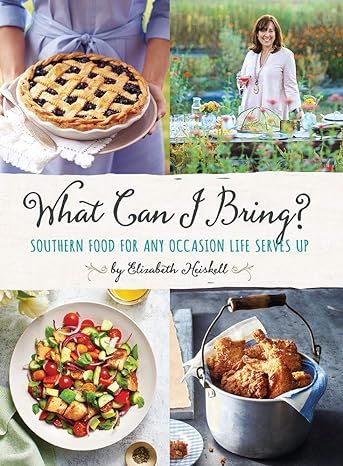 What Can I Bring?: Southern Food for Any Occasion Life Serves Up     Hardcover – October 17, 20... | Amazon (US)