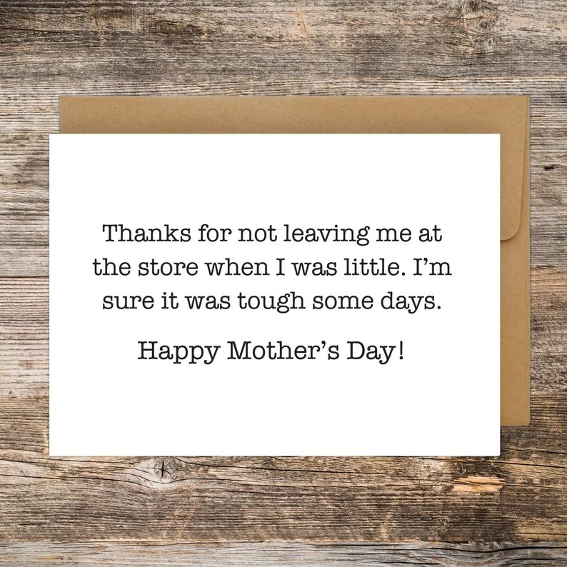 Funny Mothers Day Card, Thanks for not leaving me at the store, Sarcastic Mothers Day Greeting Ca... | Etsy (US)
